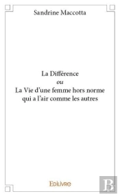 La Difference Ou La Vie D Une Femme Hors Norme Qui A L Air Comme Les Autres