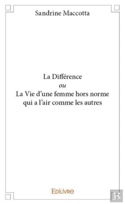 Bertrand.pt - La Difference Ou La Vie D Une Femme Hors Norme Qui A L Air Comme Les Autres