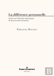 La Difference Personnelle - Essai Sur L'Identite Dramatique De La Personne Humaine