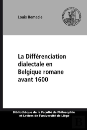 La Differenciation Dialectale En Belgique Romane Avant 1600
