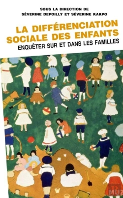 Bertrand.pt - La Différenciation Sociale Des Enfants ; Enquêter Sur Et Dans Les Familles
