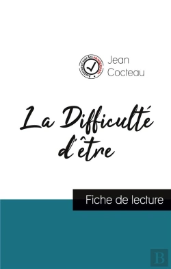 Bertrand.pt - La Difficulté D'Être De Jean Cocteau (Fiche De Lecture Et Analyse Complete De L'Oeuvre)