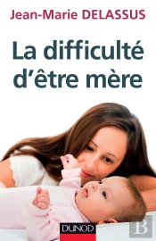La Difficulté D'Être Mère