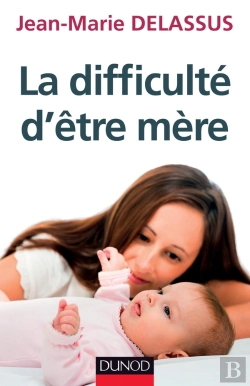 Bertrand.pt - La Difficulté D'Être Mère