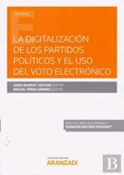 La Digitalización De Los Partidos Políticos Y El Uso Del Voto Electrónico (Papel + E-Book)