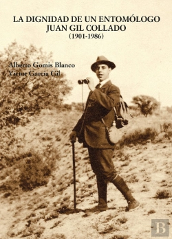 Bertrand.pt - La Dignidad De Un Entomologo Juan Gil Collado (1901-1986)