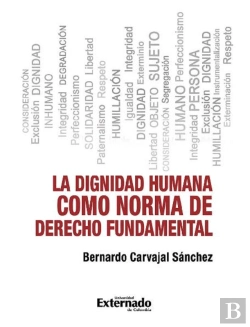 Bertrand.pt - La Dignidad Humana Como Norma De Derecho Fundamental