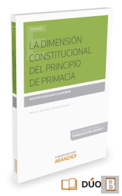 La Dimensión Constitucional Del Principio De Primacía (Papel + E-Book)
