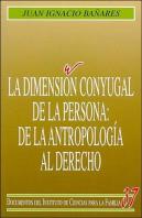 La Dimensión Conyugal De La Persona: De La Antropología Al Derecho
