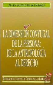 La Dimensión Conyugal De La Persona: De La Antropología Al Derecho