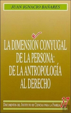 Bertrand.pt - La Dimensión Conyugal De La Persona: De La Antropología Al Derecho