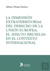 La Dimension Extraterritorial Del Derecho De La Union Europ
