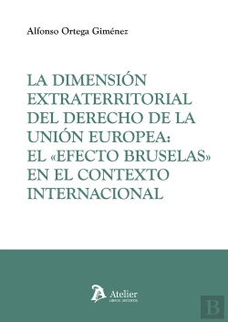 Bertrand.pt - La Dimension Extraterritorial Del Derecho De La Union Europ