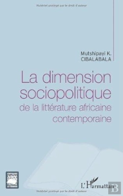 Bertrand.pt - La Dimension Sociopolitique De La Littérature Africaine Contemporaine