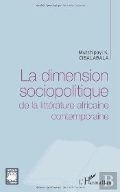 La Dimension Sociopolitique De La Littérature Africaine Contemporaine