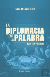 La Diplomacia Tiene La Palabra