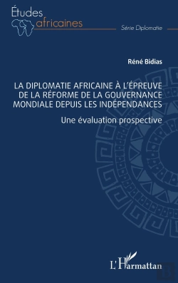 Bertrand.pt - La Diplomatie Africaine À L'Épreuve De La Réforme De La Gouvernance Mondiale Depuis Les Indépendances : Une Évaluation Prospective