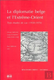 La Diplomatie Belge Et L'Extreme Orient