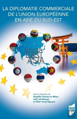 Bertrand.pt - La Diplomatie Commerciale De L'Union Européenne En Asie Du Sud-Est