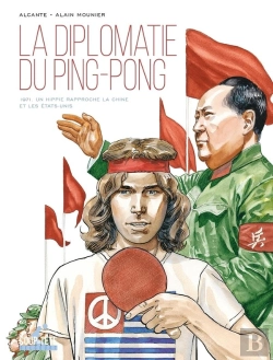 Bertrand.pt - La Diplomatie Du Ping-Pong : 1971, Un Hippie Rapproche La Chine Et Les États-Unis