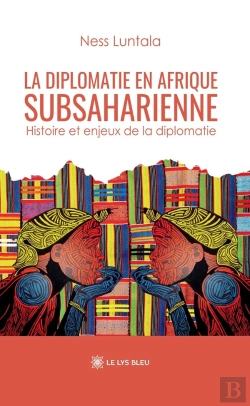 Bertrand.pt - La Diplomatie En Afrique Subsaharienne : Histoire Et Enjeux De La Diplomatie