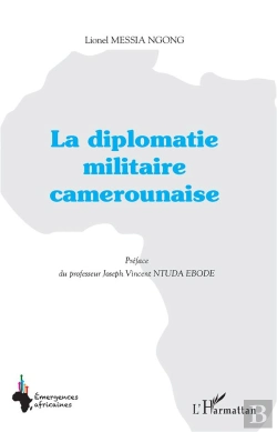 Bertrand.pt - La Diplomatie Militaire Camerounaise
