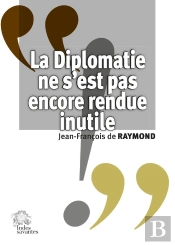 La Diplomatie Ne S'Est Pas Encore Rendue Inutile
