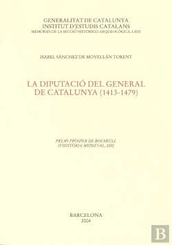 Bertrand.pt - La Diputació Del General De Catalunya (1413-1479)