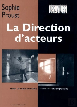 Bertrand.pt - La Direction D'Acteurs : Dans La Mise En Scène Théâtrale Contemporaine