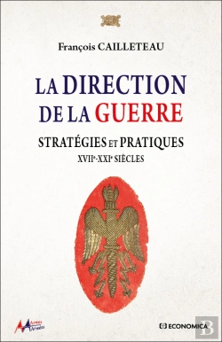 Bertrand.pt - La Direction De La Guerre : Stratégies Et Pratiques - Xviie-Xxie Siècles