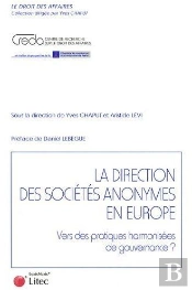 La Direction Des Sociétés Anonymes En Europe ; Vers Des Pratiques Harmonisées De Gouvernance ?
