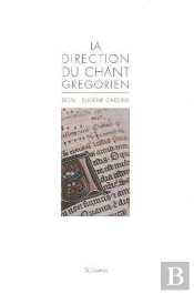 La Direction Du Chant Gregorien