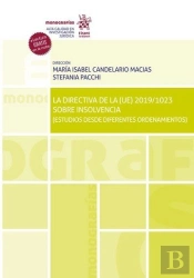 La Directiva De La (Ue) 2019/1023 Sobre Insolvencia (Estudios Desde Diferentes Ordenamientos)
