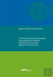 La Directiva De La Unión Europea De Evaluación De Impacto Ambiental De Proyectos: Balance De Treinta