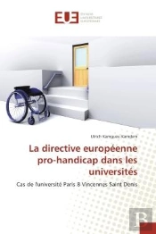La Directive Europeenne Pro-Handicap Dans Les Universites - Cas De L'Universite Paris 8 Vincennes Sa