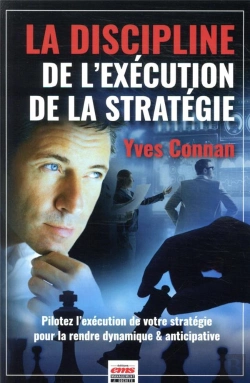 Bertrand.pt - La Discipline De L'Exécution De La Stratégie ; Pilotez L'Exécution De La Stratégie Pour La Rendre Dynamique Et Anticipative