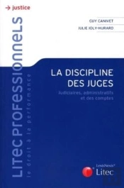 La Discipline Des Juges. Judiciaires, Administratifs Et Des Comptes