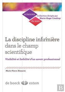 Bertrand.pt - La Discipline Infirmiere Dans Le Champ Scientifique Visibilite Et Lisibilite D'Un Savoir Professionn