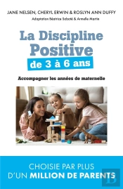 La Discipline Positive De 3 À 6 Ans ; Accompagner Les Années De Maternelle