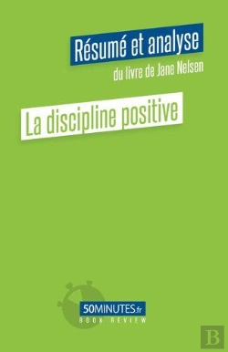 Bertrand.pt - La Discipline Positive Resume Et Analyse Du Livre De Jane Nelsen