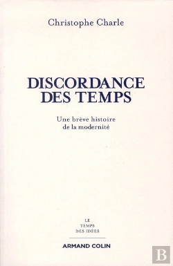 Bertrand.pt - La Discordance Des Temps ; Une Brève Histoire De La Modernité