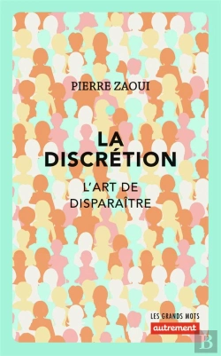 Bertrand.pt - La Discrétion ; L'Art De Disparaître (Édition 2018)