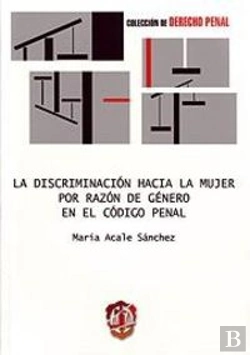 Bertrand.pt - La Discriminación Hacia La Mujer Por Razón De Género En El Código Penal