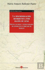 La Discriminación Retributiva Por Razón De Sexo. Brecha Salarial Y Desigualdades De Género En El Mer