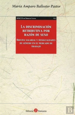 Bertrand.pt - La Discriminación Retributiva Por Razón De Sexo. Brecha Salarial Y Desigualdades De Género En El Mer