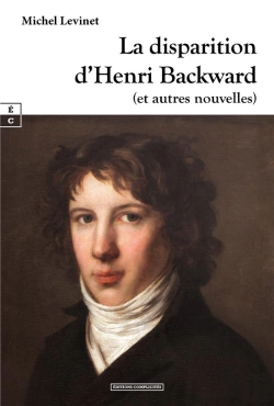 Bertrand.pt - La Disparition D'Henri Backward (Et Autres Nouvelles)