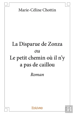 Bertrand.pt - La Disparue De Zonza Ou Le Petit Chemin Où Il N'Y A Pas De Caillou : Roman