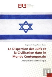 La Dispersion Des Juifs Et La Civilisation Dans Le Monde Contemporain - Apercu Narratif Et Historiqu