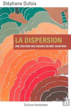 Bertrand.pt - La Dispersion ; Diaspora, Histoire Des Usages D'Un Mot