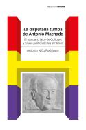La Disputada Tumba De Antonio Machado